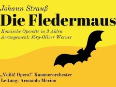 „Die Fledermaus“ - Komische Operette in 3 Akten von Johann Strauß „Die Fledermaus“ - Komische Operette in 3 Akten von Johann Strauß